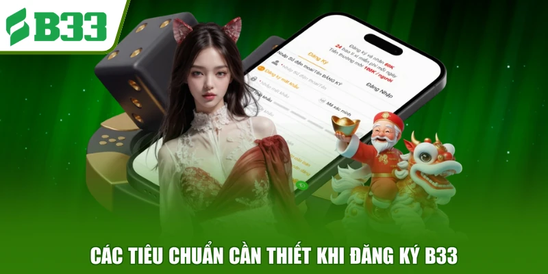 Các tiêu chuẩn cần thiết khi đăng ký B33