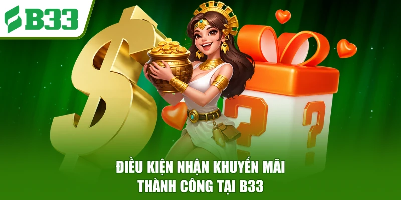 Điều kiện nhận khuyến mãi thành công tại B33