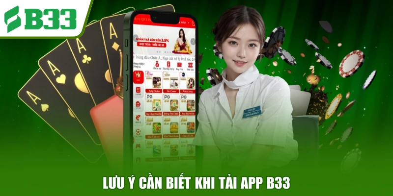 Lưu ý cần biết khi tải app B33