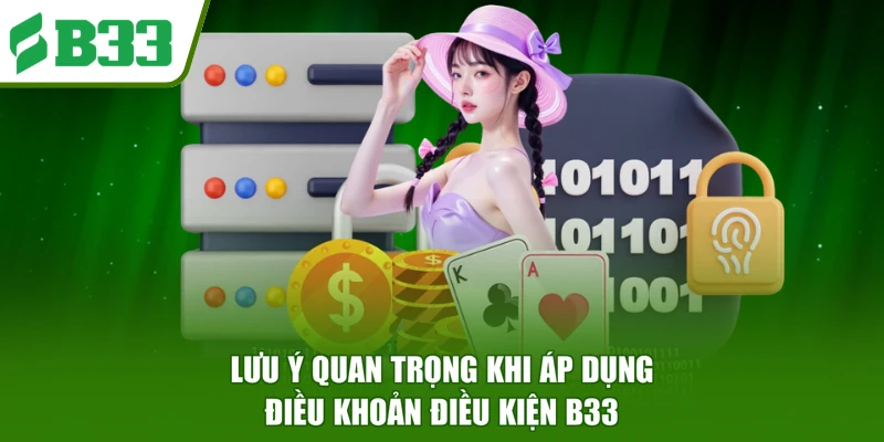 Lưu ý quan trọng khi áp dụng điều khoản điều kiện B33