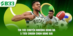 Tin Tức Chuyển Nhượng Bóng Đá - 5 Tiêu Chuẩn Chọn Đăng Bài